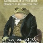*celebration music* | I have reached 100K points here on Imgflip. | image tagged in colonel toad | made w/ Imgflip meme maker