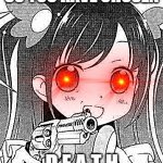 anime girl with a gun | SO YOU HAVE CHOSEN; D E A T H | image tagged in anime girl with a gun | made w/ Imgflip meme maker