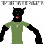 My panther fursona | DISAPPROVE THIS IMAGE | image tagged in my panther fursona | made w/ Imgflip meme maker