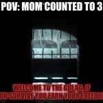 welcome to the gulag | POV: MOM COUNTED TO 3; WELCOME TO THE GULAG, IF YOU SURVIVE YOU EARN YOUR FREEDOM | image tagged in cod gulag | made w/ Imgflip meme maker