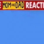 Live mom and dad reaction