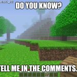 Herobrine First Appearance | DO YOU KNOW? TELL ME IN THE COMMENTS... | image tagged in herobrine first appearance,herobrine | made w/ Imgflip meme maker