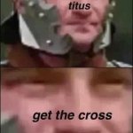 titus get the cross