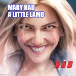 Mary Had A Little Lamb | MARY HAD 
A LITTLE LAMB; H A D | image tagged in mischievous lux,mary,lamb,whoops,oh no,oh no you didn't | made w/ Imgflip meme maker