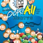 oops all mortys | MORTYS RICK SANCHE'Z | image tagged in oops all berries,rick and morty,comedy,adult swim | made w/ Imgflip meme maker