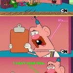 Use this new meme | image tagged in can't read this,uncle grandpa | made w/ Imgflip meme maker