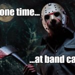 "This one time...at band camp..." #JasonVoorhees #FridayThe13th #horror #horrormovies #HalloweenMovies #Halloween | "This one time... ...at band camp..." | image tagged in jason voorhees,memes,funny,funny memes,horror movie,friday the 13th | made w/ Imgflip meme maker