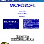 Microsoft Windows 1.01 for PS4 (1986) | Version 1.01; For PS4; Here comes Windows 1.01... in PS4! | image tagged in ps4 case | made w/ Imgflip meme maker