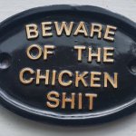 Beware of the Chicken Shit