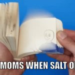 average | WHITE MOMS WHEN SALT ON FOOD | image tagged in gifs,yes | made w/ Imgflip video-to-gif maker