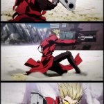 Vash aiming at you