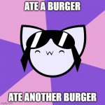 It's cool@ | ATE A BURGER; ATE ANOTHER BURGER | image tagged in unexpected wholesome internet / oblivous internet user | made w/ Imgflip meme maker