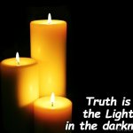 Hope candles | Truth is the Light in the darkness | image tagged in hope candles,light | made w/ Imgflip meme maker