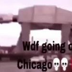 WTH going on in Chicago meme