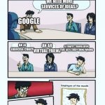 Thus google translate was born. | WE NEED MORE SERVICES AY IDEAS? GOOGLE; AN AR VIRTUAL FRIEND; AN AI EXERCISE COACH; A CRAPPY TRANSLATOR THAT GETS EVERYTHING WRONG | image tagged in employee of the month | made w/ Imgflip meme maker