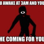 Seek | WHEN YOU AWAKE AT 3AM AND YOU SEE THIS; HE COMING FOR YOU | image tagged in seek,roblox doors | made w/ Imgflip meme maker