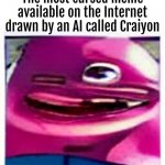 When the meme is so cursed | I officially present to you :
The most cursed meme available on the Internet drawn by an AI called Craiyon | image tagged in craiyon ai's meme | made w/ Imgflip meme maker