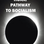 The climate change hoax pathway to socialism