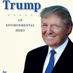 Donald Trump an environmental hero