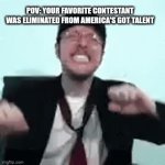 This is how I felt when the Emerald Belles were eliminated from AGT! | POV: YOUR FAVORITE CONTESTANT WAS ELIMINATED FROM AMERICA'S GOT TALENT | image tagged in gifs,nostalgia critic,agt | made w/ Imgflip video-to-gif maker