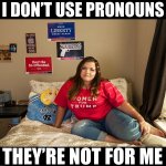 College conservative woman doesn’t use pronouns meme
