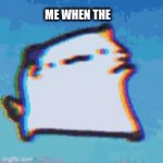 me when the | ME WHEN THE | image tagged in gifs,cat | made w/ Imgflip video-to-gif maker