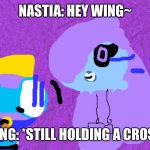 Hey wing~ | NASTIA: HEY WING~; WING: *STILL HOLDING A CROSS* | image tagged in generic purple background,chuck chicken | made w/ Imgflip meme maker