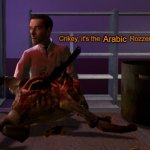 Arabic | Arabic | image tagged in crikey it's the rozzers,saudi arabia,gmod,garry's mod,half life,half-life | made w/ Imgflip meme maker