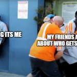 suck it speedy | ME KNOWING ITS ME; MY FRIENDS ARGUING ABOUT WHO GETS MORE GIRLS | image tagged in south beach tow | made w/ Imgflip meme maker