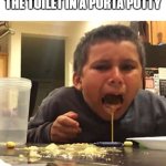 Potra potty time | WHEN YOU LOOK INSIDE THE TOILET IN A PORTA POTTY | image tagged in throw up,poop,porta potty | made w/ Imgflip meme maker