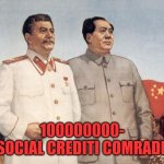 Stalin and Mao gets you in the gulag | 100000000- SOCIAL CREDITI COMRADE | image tagged in stalin and mao,stalin,mao zedong,bugs bunny comunista,fascism | made w/ Imgflip meme maker
