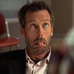 Dr. House funny face