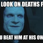 Beating Death At His Own Games | THE LOOK ON DEATHS FACE; WHEN YOU BEAT HIM AT HIS OWN GAMES | image tagged in death bill and ted,games,funny memes,bill and ted,excellent | made w/ Imgflip meme maker