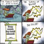 The Real Scroll Of Truth | Every second, they install minecraft | image tagged in the real scroll of truth | made w/ Imgflip meme maker