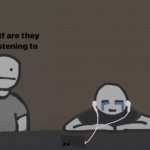 WTF are they listening to template