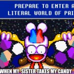 Relatable | WHEN MY  SISTER TAKES MY CANDY | image tagged in prepare to enter a literal world of pain,relatable,marx,marx kirby,kirby,siblings | made w/ Imgflip meme maker