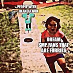 Sheen T-pose | PEOPLE WITH ∞ IQ AND A GUN; DREAM SMP FANS THAT ARE FURRIES | image tagged in sheen t-pose,anti furry | made w/ Imgflip meme maker