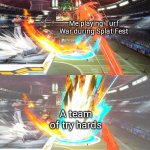 Splat Fest Time | Me playing Turf War during Splat Fest; A team of try hards | image tagged in recovering inkling,splatoon,nintendo | made w/ Imgflip meme maker
