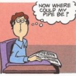 Now where can my pipe be? meme