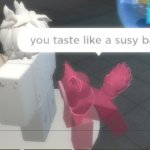 You taste like a sussy baka meme
