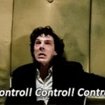 Control! | image tagged in gifs,memes,custom template | made w/ Imgflip video-to-gif maker