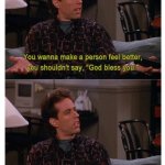 SEINFELD, YOU WANNA MAKE A PERSON FEEL BETTER, 2 PANEL, BLANK