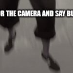 Buttrot gif | SMILE FOR THE CAMERA AND SAY BUTTROT | image tagged in gifs,funny memes | made w/ Imgflip video-to-gif maker