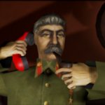 Stalin call you!