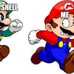 OH NO | BLUE SHELL ME | image tagged in mario be chase by luigi,blue shell | made w/ Imgflip meme maker