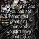 Genghis Khan quote (allegedly) | I am the 
punishment of God. 
If you had not 
committed 
great sins 
then God 
wouldn't have 
sent me.
- Genghis Khan | image tagged in cool skeleton,genghis khan | made w/ Imgflip meme maker