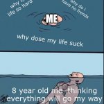 man sobbing crying submerged in water bath tub | why do i have no frends; why is life so hard; ME; why dose my life suck; 8 year old me  thinking everything will go my way | image tagged in man sobbing crying submerged in water bath tub | made w/ Imgflip meme maker