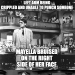 To Kill a Mockingbird | TOM ROBINSON'S LEFT ARM BEING CRIPPLED AND UNABLE TO PUNCH SOMEONE; MAYELLA BRUISED ON THE RIGHT SIDE OF HER FACE; TOM STILL BEING GUILTY | image tagged in to kill a mockingbird | made w/ Imgflip meme maker