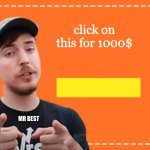 Mr. beast honey ad | click on this for 1000$; MR BEST | image tagged in mr beast honey ad | made w/ Imgflip meme maker