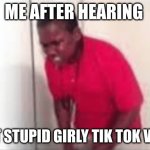 LiKE aNd FOllOw foR MOre! | ME AFTER HEARING; THAT STUPID GIRLY TIK TOK VOICE | image tagged in black kid getting mad,tiktok,sicko mode,bruh,mega rage face,memes | made w/ Imgflip meme maker